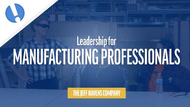 Leadership for Manufacturing Professionals